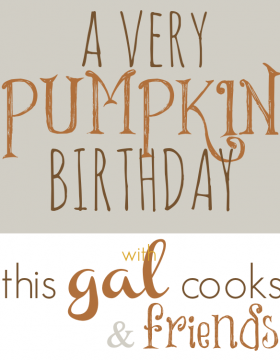 17 Pumpkin Recipes: A Very Pumpkin Birthday. From www.thisgalcooks and friends!