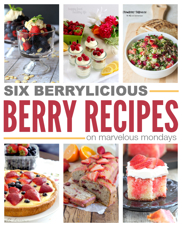 Marvelous Mondays 97 + Berry Recipes | This Gal Cooks